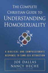 Complete Christian Guide to Understanding Homosexuality - Joe Dallas, Nancy Heche (ISBN: 9780736925075)