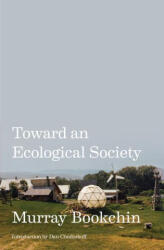 Toward an Ecological Society - Murray Bookchin (ISBN: 9781849354448)