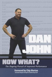 Now What? - Dan John, Chip Morton (ISBN: 9781931046688)