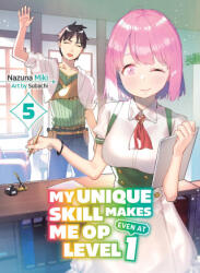 My Unique Skill Makes Me Op Even at Level 1 Vol 5 (ISBN: 9781647293345)