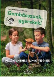 Gombásszunk, gyerekek! (ISBN: 9786155723773)
