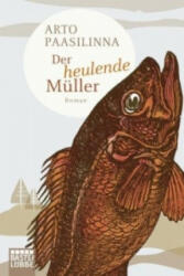 Der heulende Müller - Arto Paasilinna, Regine Pirschel (ISBN: 9783404167906)
