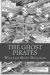 The Ghost Pirates - William Hope Hodgson (ISBN: 9781975924232)