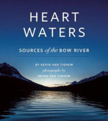 Heart Waters - Kevin Van Tighem, Brian Van Tighem (ISBN: 9781771601399)