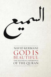 God is Beautiful - The Aesthetic Experience of the Quran - Navid Kermani (ISBN: 9780745651675)