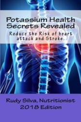 Potassium Health Secrets Revealed: Create an Alkaline Body With Potassium - Rudy Silva Silva (ISBN: 9781492866152)