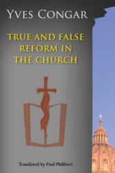 True and False Reform in the Church - Yves Congar (ISBN: 9780814656938)