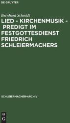 Lied - Kirchenmusik - Predigt im Festgottesdienst Friedrich Schleiermachers (ISBN: 9783110170634)
