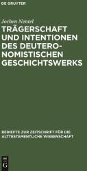 Trägerschaft und Intentionen des deuteronomistischen Geschichtswerks (ISBN: 9783110168648)