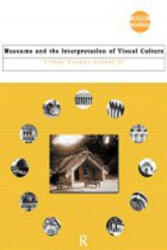 Museums and the Interpretation of Visual Culture - Eilean Hooper-Greenhil (ISBN: 9780415086332)