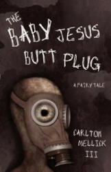 Baby Jesus Butt Plug - Carlton Mellick (ISBN: 9780972959827)