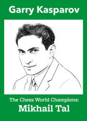 The World Champions 8 - Mikhail Tal - Jacob Aagaard, Dirk Jan Ten Geuzendam (ISBN: 9781836841043)