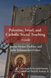 Palestine, Israel, and Catholic Social Teaching (ISBN: 9781626986893)