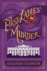 The First Ladies' Guide to Murder (ISBN: 9781496759528)