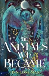 The Animals We Became (ISBN: 9781399621052)