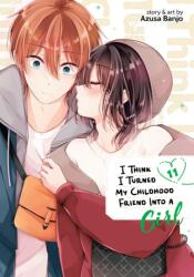 I Think I Turned My Childhood Friend Into a Girl Vol. 11 (ISBN: 9798898631925)