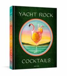 Yacht Rock Cocktails (ISBN: 9798217035830)