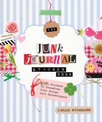 The Junk Journal Sticker Book - Chloe Standish (ISBN: 9781250458902)
