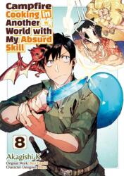 Campfire Cooking in Another World With My Absurd Skill: Volume 8 (ISBN: 9781718337886)