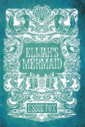 Elijah's Mermaid - Essie Fox (ISBN: 9781409121206)