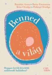 Benned a világ (ISBN: 9786157125025)