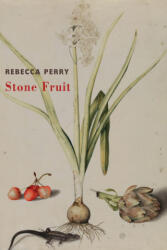 Stone Fruit - Rebecca Perry (ISBN: 9781780375687)