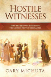 Hostile Witnesses: How the His - Gary Michuta (ISBN: 9781683570011)