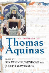 The Theology of Thomas Aquinas - Rik Van Nieuwenhove, Joseph Wawrykow (ISBN: 9780268043643)