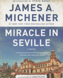 Miracle in Seville - James A. Michener, Steve Berry, John Fulton (ISBN: 9780812986815)