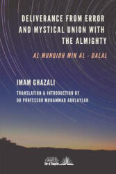 Deliverance from Error & Mystical Union with the Almighty: Al-Munqidh min Al-Dalal - Professor Muhammad Abulaylah, Imam Ghazali (ISBN: 9781793021489)