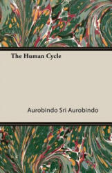 Human Cycle - SRI AUROBINDO (ISBN: 9781408629963)