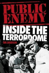 Public Enemy: Inside the Terrordome - Grierson (ISBN: 9781783053629)