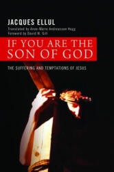 If You Are the Son of God - JACQUES ELLUL (ISBN: 9781625642585)