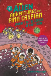 Alien Adventures of Finn Caspian #4: Journey to the Center of That Thing - MESSINGER JONATHAN (ISBN: 9780062932235)
