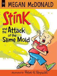 Stink and the Attack of the Slime Mold - Peter H. Reynolds (ISBN: 9781536213867)