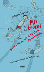 Mis trucos para sobrevivir a la clase de natación - GIDEON SAMSON (ISBN: 9788416003624)