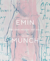 Tracey Emin / Edvard Munch. The Loneliness of the Soul - Kari J Brandtzćg (ISBN: 9788293560364)