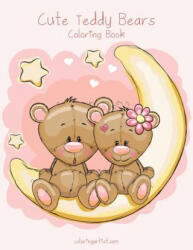 Cute Teddy Bears Coloring Book 1 - Nick Snels (ISBN: 9781530941841)