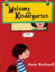 Welcome to Kindergarten - Anne F. Rockwell, Megan Halsey (ISBN: 9780802776648)