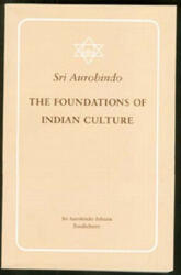 Foundations of Indian Culture Revised and Enlarged Edition - Sri Aurobindo, Aurobindo, Saashram (ISBN: 9788170585459)