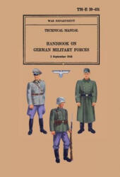 Handbook on German Military Forces 1943 - Military Intelligence Division, War Department, United States Army (ISBN: 9781782662457)