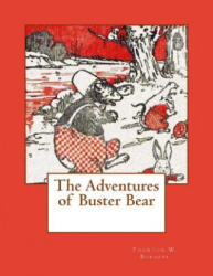 The Adventures of Buster Bear - Thorton W Burgess (ISBN: 9781497542051)