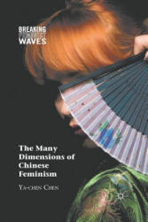Many Dimensions of Chinese Feminism - Y. Chen (ISBN: 9781349288823)