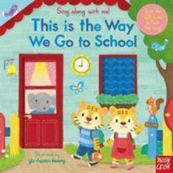 Sing Along With Me! This is the Way We Go to School - Yu-hsuan Huang (ISBN: 9781788007474)