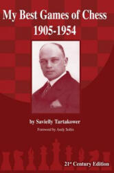 My Best Games of Chess 1905-1954 - Savielly Tartakower, Andy Soltis (2015)