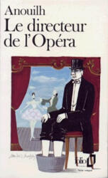 Directeur de L Opera - Jean Anouilh (1978)