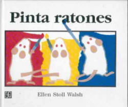 Pinta Ratones/ Mouse Paint - Ellen Stoll Walsh (1994)