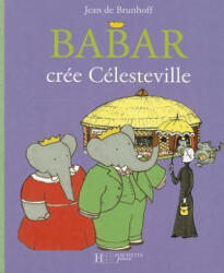 Babar Cree Celesteville - Jean de Brunhoff (2008)