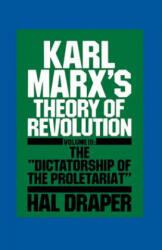 Karl Marx's Theory of Revolution - Hal Draper (ISBN: 9780853456742)