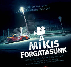 A mi kis forgatásunk (ISBN: 9789636049645)